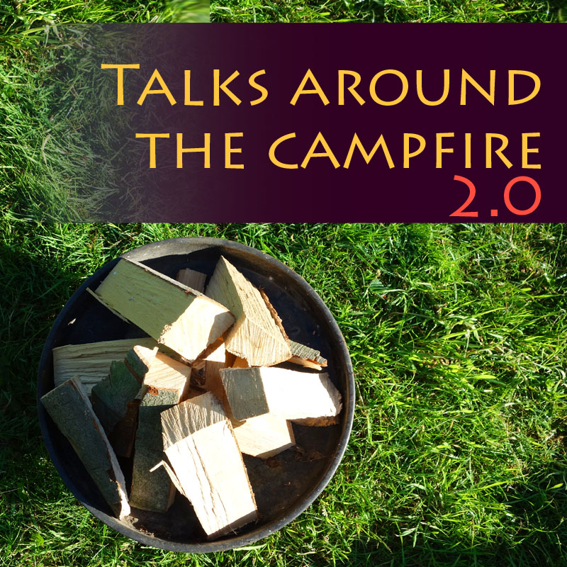 Read more about the article „Talks around the campfire 2.0“ Recordings