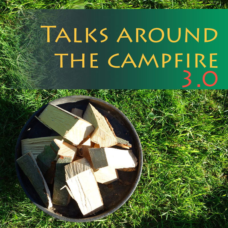 Read more about the article „Talks around the campfire 3rd Edition“ Recordings